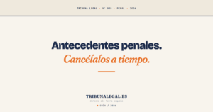 cancelar antecedentes penales - Tribuna Legal